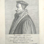 (Portraits of the Protestant Reformers)  John Calvin.