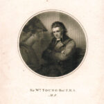 Sir Wm. Young, Bart. F.R.S. M.P